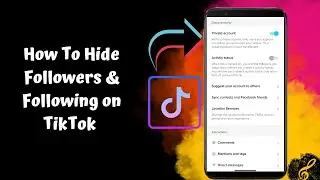 How To Hide Followers & Following List on TikTok | Hide Follower List On TikTok