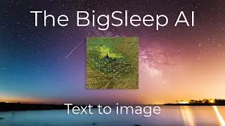 Text to Image Ai/Tutorial | BigSleep Ai|
