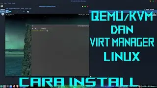 CARA INSTALL VIRTUAL MACHINE VIRT MANAGER (QEMU) LINUX | Linux Tutorial