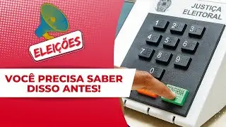ELEIÇÕES: tudo o que você precisa saber antes de votar