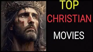 TOP 20 BEST CHRISTIAN MOVIES TO WATCH
