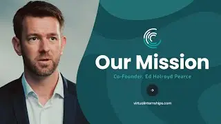 Our Mission at Virtual Internships by Co-Founder, Ed Holroyd Peace