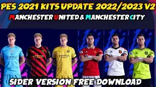 MANCHESTER UNITED AND MANCHESTER CITY 2022/2023 KITS PES 2021 SIDER VERSION FREE DOWNLOAD