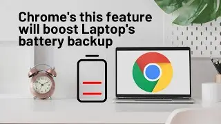 Enable Energy Saver Mode In Chrome to improve laptop's battery backup