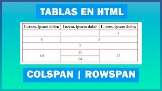 TABLAS en HTML: Ejemplo de COMBINAR CELDAS con COLSPAN y ROWSPAN | TUTORIAL EN ESPAÑOL