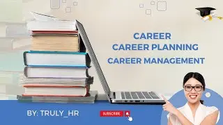 Career, Career Planning and Career Management