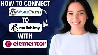 How To Connect WordPress To Mailchimp With Elementor 2025 (Beginner Tutorial)
