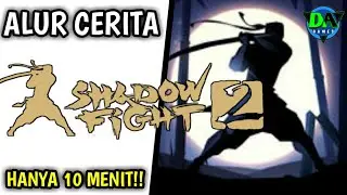 Seluruh Alur Cerita Shadow Fight 2 HANYA 10 MENIT! - Kisah Pembalasan Dendam Shadow!