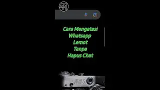 Whatsapp Lemot, Jangan Panik..! | 
