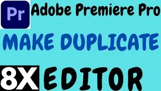 HOW TO DUPLICATE VIDEO & PHOTOS IN PREMIERE PRO BY 8X EDITOR.PREMIERE PRO DUPLICATE VIDEO TUTORIAL.