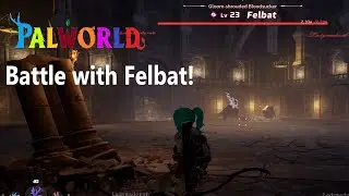 Felbat Battle - PALWORLD
