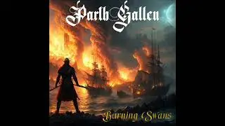 Parth Gallen - Burning Swans [EP] (Full Album 2024)
