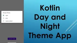 Kotlin Day and Night Theme App || Actitech Coder