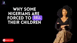 All About Africa | Reasons Behind the Selling of Children in Nigeria