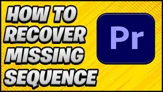 How to Recover Missing Sequence from Timeline in Adobe Premiere Pro