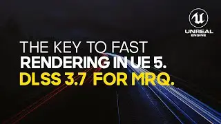 HOW TO USE DLSS FOR THE MOVIE RENDER QUEUE l UE5 + LUMEN l RTX