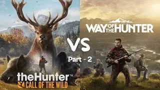 The Hunter: Call of the Wild VS Way of the Hunter | Part-2 | PC