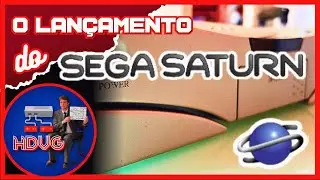 O Lançamento do Sega Saturn - Dos 16 Para os 32 Bits - História dos Videogames