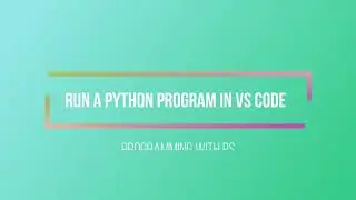 How to Run Python in Visual Studio Code on Windows 10 2021 Best IDE
