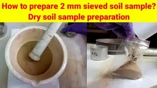 How to prepare 2 mm sieved soil sample? | dry soil sample preparation