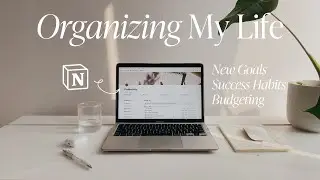 Organizing My Life | Plan with Me in Notion | New Goals, Success Habits, Budgeting