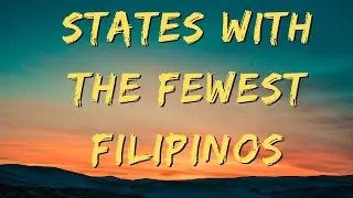 States with the fewest Filipino Population #philippines #filipino #filipinoamericanhistory #pinoy