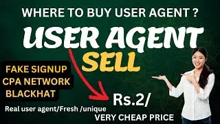How to buy/create User agent | User agent sell |Cpa Network | Blackhat|Fack signup