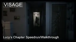 Lucy's Chapter - Visage Speedrun/Walkthrough