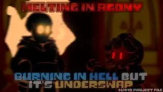 Melting in Agony (Burning in Hell but it's Underswap) +MMPZ