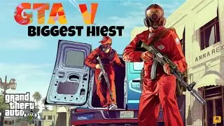 GTA V , BIGGEST HIEST official gameplay #gta
