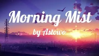Astowo - Morning Mist