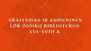 Skaitymas ir asmeninės LDK didikų bibliotekos XVI-XVIII a.