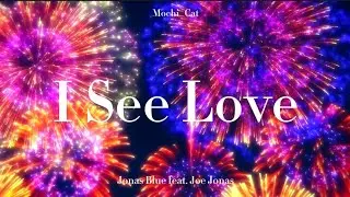 I See Love - Jonas Blue feat. Joe Jonas - [ AMV ] Anime MV