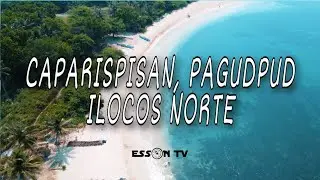 KAPARISPISAN, PAGUDPUD ILOCOS NORTE | #EssonTV