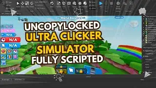 [FREE UNCOPYLOCKED] ULTRA CLICKER SIMULATOR 🖱️ | Fully Scripted