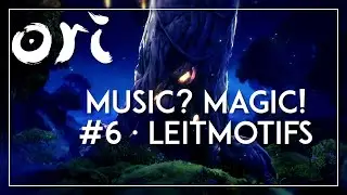 Music? Magic! 🎹 Ori Soundtrack Analysis · 6 · You're not alone any more! | The Art of Ori (3-6)