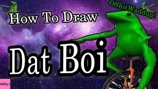 Dat Boi - A Drawing Guide - DD