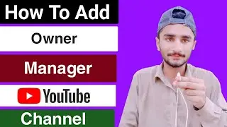 How To Add Manager On Youtube Channel || Add Admin On Youtube Channel || Add Owner To Youtube