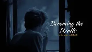 Becoming the Walls - NØLIVE Lyrics