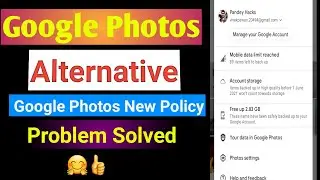 Google Photos New Policy 2021 | Google Photos Alternative | Google Photos New Updates |