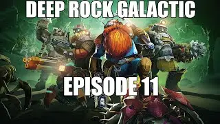 Deep Rock Galactic - Episode 11  - Fearful Trench