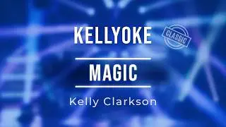Kellyoke (Classic) | magic (Kelly Clarkson)