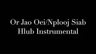 Or Jao Oei/ Nplooj Siab Hlub Girl Instrumental