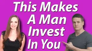 5 Steps That Make A Man Invest And Value You More So He’ll Never Want To Lose You