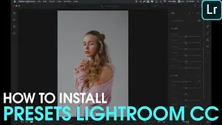 How to Install Presets in Lightroom CC