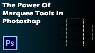 THE POWER OF MARQUEE TOOLS IN PHOTOSHOP
