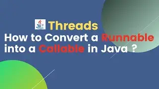 How to Convert a Runnable into a Callable Thread in Java? | Java multi-threading interview questions