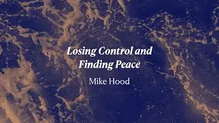 Losing Control and Finding Peace