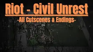 Riot Civil Unrest: all endings and cutscenes 