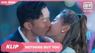Aku menyukaimu, jadilah pacarku! [INDO SUB] | Nothing But You Ep.18 | iQiyi Indonesia
